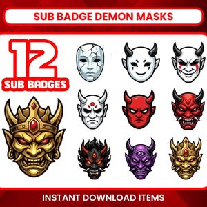 May include: A digital graphic featuring 12 demon mask sub badges. The masks are in various colors, including white, red, gold, and purple, with horns and menacing expressions. Text at the top reads "SUB BADGE DEMON MASKS" and "INSTANT DOWNLOAD ITEMS" at the bottom.