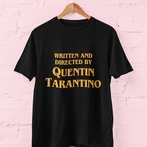 Gift for Tarantino Lovers, Quentin Tarantino Movie Crewneck T-shirt, Movie Night Tee, Written and Directed by Quentin Tarantino, Men & Women