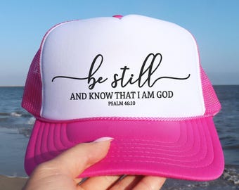 Be Still and Know Christian Trucker Hat for Women, Psalm 46:10 Christian Snapback Cap, Church Member Gift for Christian, Bible Gift for Her