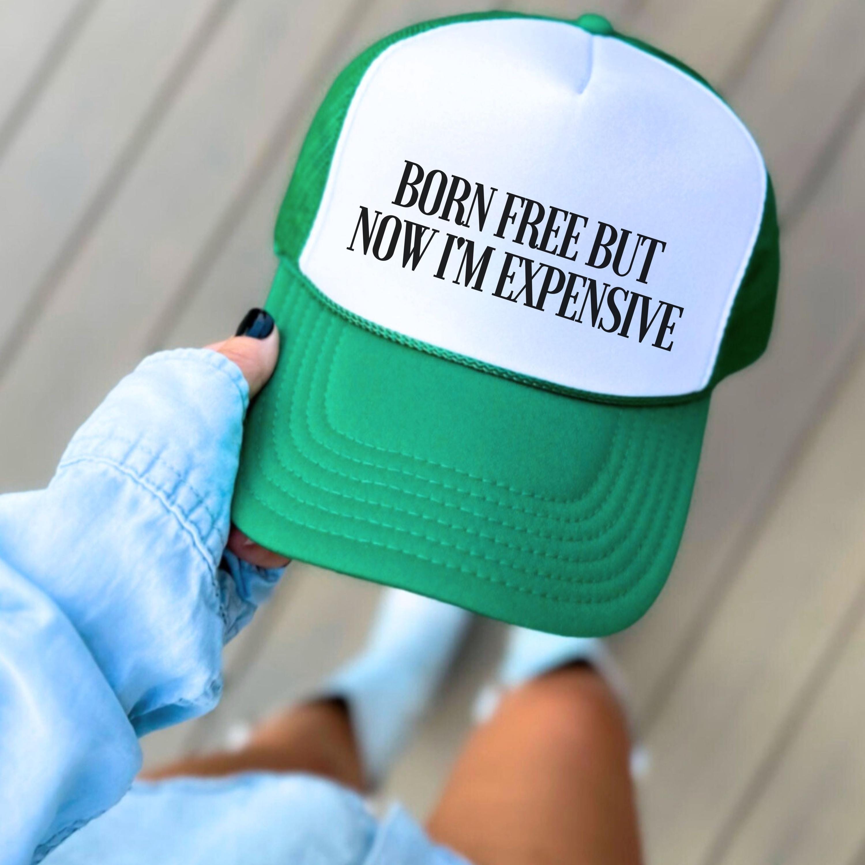 Born Free but Now I'm Expensive Trucker Hat for Women, Funny