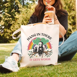Hang in There It Gets Worse Grim Reaper Tote Bag, Dark Humor Canvas Bag, Funny Sarcastic Tote for Mental Health, Trendy Aesthetic Tote Bag