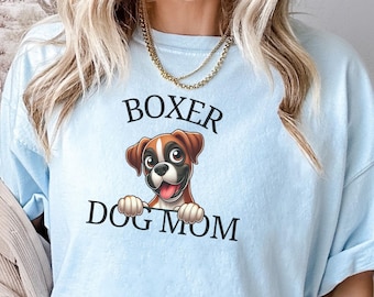 Boxer Mom Shirt, Cute Boxer T-Shirt, Comfort Colors® Tee, Gift for Dog Lovers, Pet Mom Apparel, Funny Dog Lover Shirt, Pet Lover Tshirt