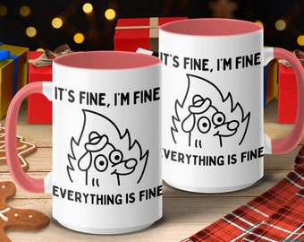 It's Fine I'm Fine Funny Mug, Meme Coffee Mug, Office Humor Mug, Everything is Fine Mug, Quirky Gift, Fun Novelty Mug, Work Desk Decor
