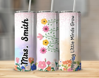 Custom Teacher Tumbler, Personalized Floral Tumbler, Inspiring Teacher Gift, Custom Name Tumblers, Teacher Appreciation Gift