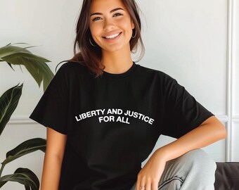 Liberty and Justice For All, Liberty, Justice, Liberty T Shirt, Liberty Tee Shirt, Liberty and justice tee shirt, justice tee shirt, For all