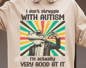 I Don't Struggle With Autism Shirt Funny Retro Frog T-Shirt Autistic Woman Gift Autism Awareness Tee Trendy Mental Health Shirts