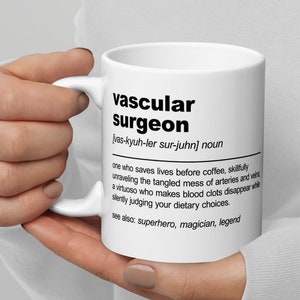 Funny Vascular Surgeon Definition Mug, Vascular Surgeon Gift, Vascular Surgeon Graduate Student Cup, Vascular Surgery Graduation Gift Doctor