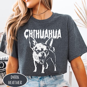 Chihuahua Heavy Metal T-Shirt Chihuahua Dad Gift Rage Chihuahua Mom Shirt Angry Chihuahua Shirt Chihuahua Grunge Style Shirt Dog Lover Gift