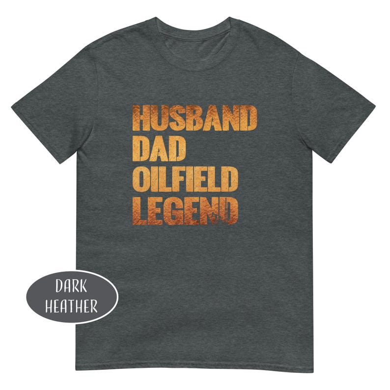 Chemise pour papa mari légende des champs pétrolifères Ouvrier des champs pétrolifères Cadeau pour papa Plate-forme pétrolière T-shirt forage pétrolier T-shirt poubelle des champs pétroliers Chemise à col rond image 5