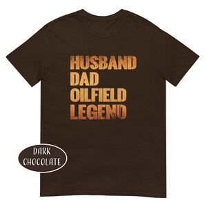 Chemise pour papa mari légende des champs pétrolifères Ouvrier des champs pétrolifères Cadeau pour papa Plate-forme pétrolière T-shirt forage pétrolier T-shirt poubelle des champs pétroliers Chemise à col rond image 3