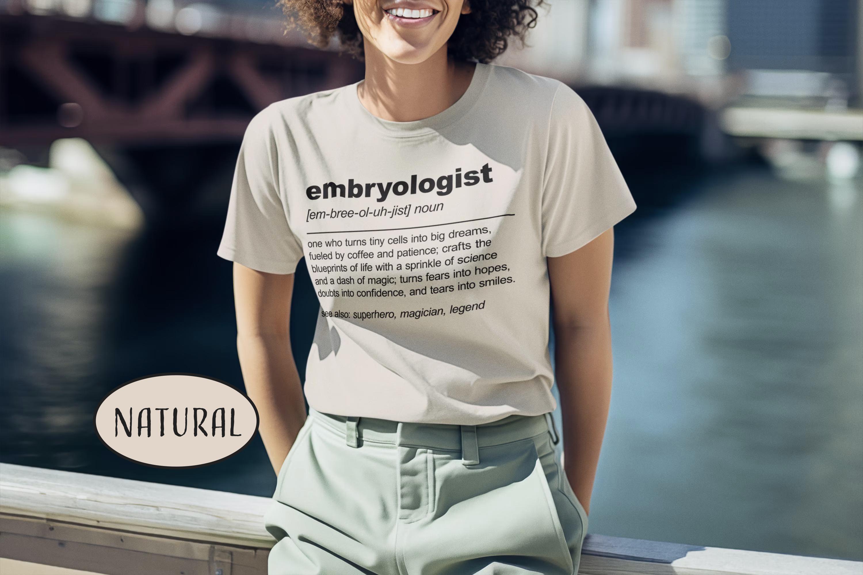 Funny Embryologist Definition Shirt Embryologist Gift Best Embryologist T-Shirt Embryology Student Gift Embryology Graduation Gift Graduate