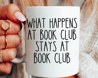 What Happens At Book Club Stays At Book Club Mug Funny Book Lover Mug Reading Gift for Bookworm Funny Coffee Cup Bookish Mug Book Club Gifts