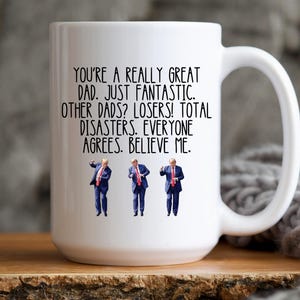 Trump Dad Fathers Day Gift Mug Funny Dad Mug Republican Gift Idea Dad Coffee Cup Gift For Husband Christmas Gift from Daughter To Dad Custom