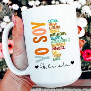 Custom Yo Soy Mug Latina Mujer Educada Magica Gift Hispanic Heritage Month Coffee Mug Mexican Latina Mujer Independiente Mug Spanish Saying