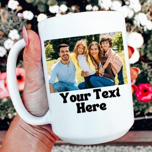 Personalized Photo Coffee Mug Photo & Text Custom Mug Custom Photo Mug Customized Text Mug Custom Picture Gift for her Photo Printed Mug