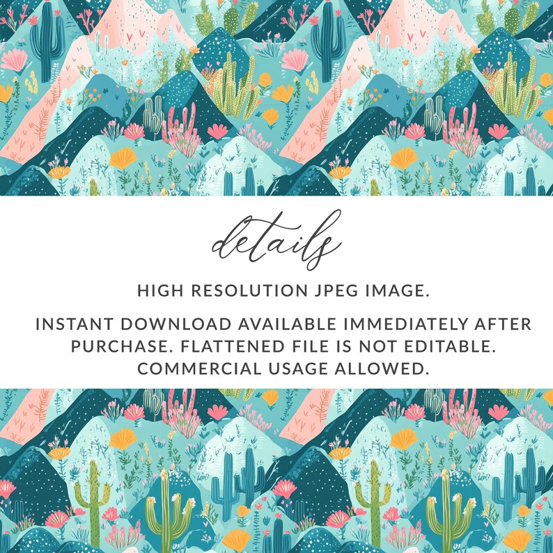 May include: A seamless pattern featuring a repeating design of teal mountains, pink and yellow flowers, and green cacti against a light blue background. The text "details" is written in a white cursive font at the top of the image.