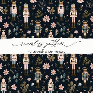 May include: A seamless pattern with nutcrackers, flowers, and foliage in pink, gold, and green on a dark blue backdrop. The text "seamless pattern" and "BY MOORE & MOUNTAIN" are also visible.