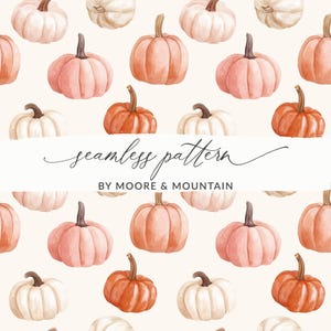 May include: A repeating pattern of watercolour pumpkins in peach, orange, and white. The pumpkins have brown stems and are set against a cream backdrop. The words "seamless pattern" and "BY MOORE & MOUNTAIN" are also visible.