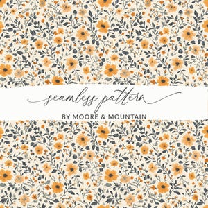 Könnte beinhalten: Ein nahtloses Blumenmuster mit orangefarbenen und gelben Blumen, dunkelgrauen Blättern und Stielen auf cremefarbenem Hintergrund. Der Text "seamless pattern" und "BY MOORE & MOUNTAIN" sind auf einem weißen Banner zu sehen.