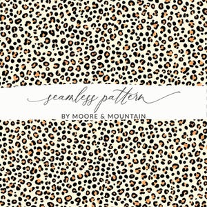May include: A seamless pattern featuring a leopard print design with black, orange, and white spots on a cream background. The text "seamless pattern" and "BY MOORE & MOUNTAIN" is displayed below the pattern.