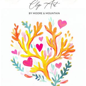 Pode incluir: Um design de clip art colorido com uma estrutura central amarela e laranja semelhante a coral, rodeada por corações rosa e folhagem verde e azul. O texto "Clip Art" e "BY MOORE & MOUNTAIN" estão no topo.