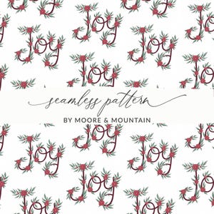 Puede incluir: Un patrón sin costuras que presenta la palabra "Joy" en una fuente de escritura color burdeos rodeada de bayas rojas y hojas verdes sobre un fondo blanco. El texto "seamless pattern" y "BY MOORE & MOUNTAIN" también se incluyen en la imagen.