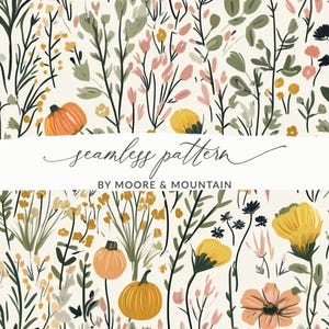 May include: A seamless pattern design featuring a cream background with hand-painted illustrations of orange pumpkins, yellow flowers, and various green botanical stems. The text "seamless pattern BY MOORE & MOUNTAIN" is centred horizontally.