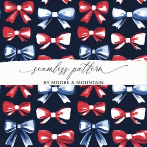 May include: Seamless pattern featuring red, white, and blue bow designs on a dark blue background. The pattern is titled "seamless pattern by Moore & Mountain".