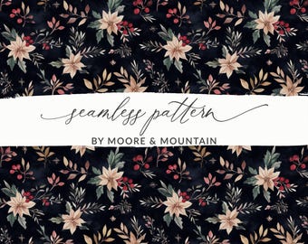 May include: A seamless pattern featuring a dark background with a floral design. The pattern includes beige poinsettias, red berries, and various green and brown leaves. The text "seamless pattern" and "BY MOORE & MOUNTAIN" are displayed on a white banner.