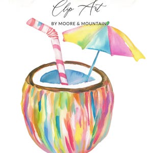 May include: Watercolor illustration of a coconut drink with a pink and white striped straw and a colorful umbrella. The coconut is painted with vibrant brushstrokes of rainbow colors. Text reads "Clip Art by Moore & Mountain."