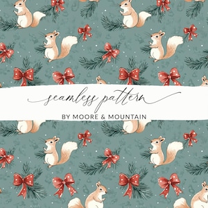 May include: Seamless pattern featuring squirrels, red bows, and pine branches on a teal background. The text "seamless pattern" and "BY MOORE & MOUNTAIN" are also visible. This design is suitable for fabric, wallpaper, or gift wrap.