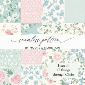 May include: A seamless pattern design featuring floral arrangements in shades of pink, blue, and white on a cream background. The text "seamless pattern" and "BY MOORE & MOUNTAIN" are displayed. The phrase "I can do all things through Christ" is also included.