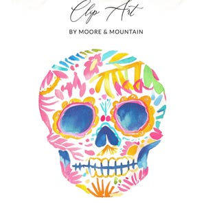 Puede incluir: Ilustración de acuarela de una calavera de azúcar con cuencas de ojos azules, una nariz azul y una hilera de dientes. La calavera está decorada con patrones florales rosas, amarillos y naranjas. El texto "Clip Art" y "BY MOORE & MOUNTAIN" están en la parte superior.