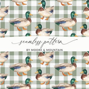 May include: A seamless pattern featuring watercolor mallard ducks with green heads, brown chests, and grey wings, set against a sage green and white buffalo check background. The text reads seamless pattern by Moore & Mountain.