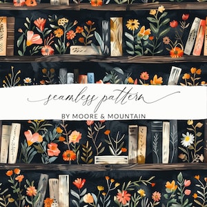 May include: A seamless pattern featuring a bookshelf filled with books and flowers. The books are stacked on wooden shelves with a dark background. The flowers are in shades of orange, red, and yellow. The text "seamless pattern" and "by Moore & Mountain" is written on a white banner.