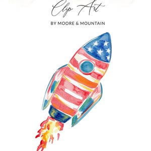 May include: Watercolor illustration of a rocket ship with red and white stripes, blue stars, and a blue circle. The rocket has a flame trail. Text at the top reads "Clip Art" and "BY MOORE & MOUNTAIN".