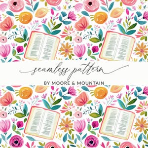 May include: A seamless pattern featuring watercolor illustrations of open books, pink, orange, and yellow flowers, and green leaves on a white background. The text "seamless pattern" and "BY MOORE & MOUNTAIN" are also included.