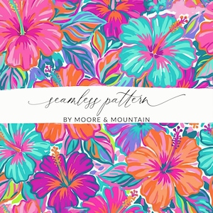 May include: A vibrant seamless pattern featuring large hibiscus flowers in shades of pink, orange, and turquoise, with green and blue leaves. The text "seamless pattern" and "BY MOORE & MOUNTAIN" are displayed on a white banner.