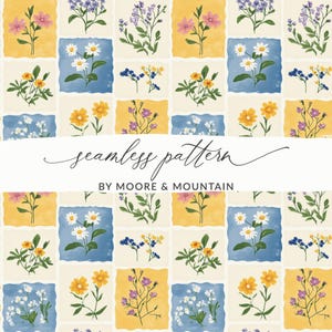 May include: A seamless pattern featuring a grid of floral illustrations. Each square contains a different flower, including daisies, and other colorful blooms, set against yellow and blue backgrounds. The text "seamless pattern" and "BY MOORE & MOUNTAIN" are also present.