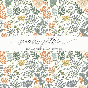 May include: A seamless pattern featuring a variety of floral designs in shades of blue, green, orange, and yellow. The pattern is on a white background and includes the text "seamless pattern by Moore & Mountain".