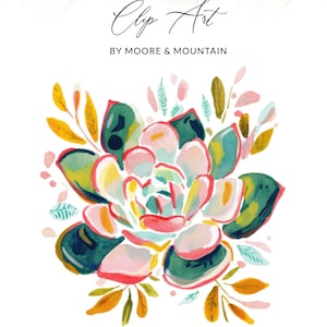May include: Watercolor clip art of a succulent plant with pink, green, yellow, and blue hues. The image includes the text "Clip Art" and "BY MOORE & MOUNTAIN" in elegant script.