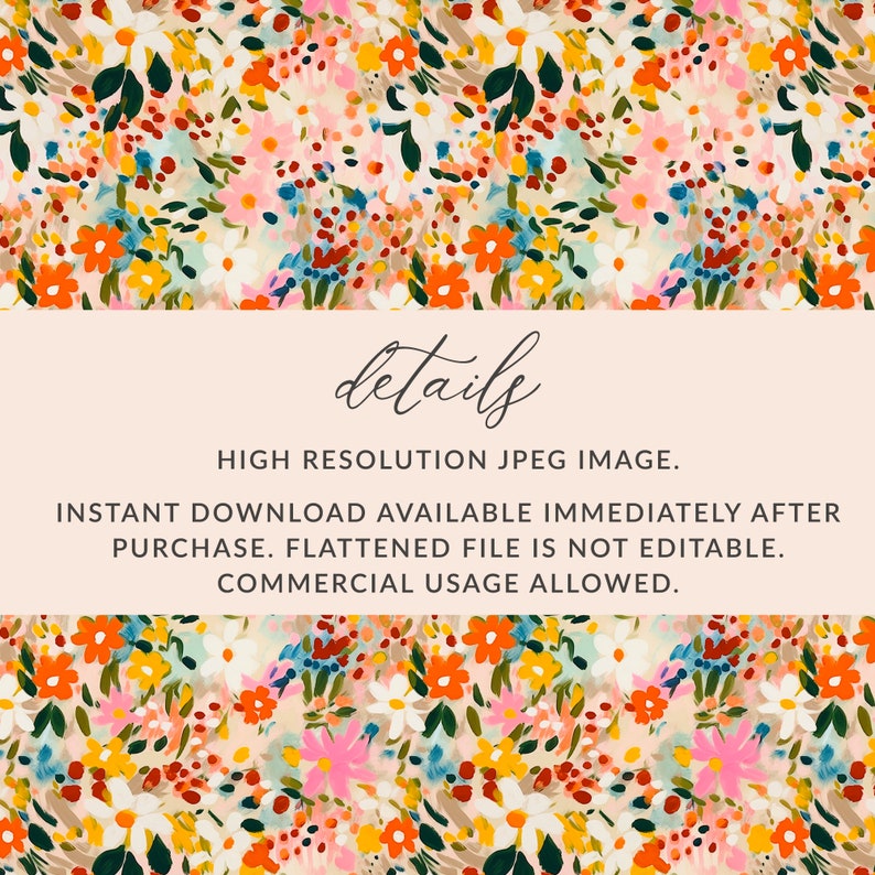 Pu&ograve; includere: Un download digitale di un motivo floreale ad alta risoluzione in tonalit&agrave; di rosa, giallo, arancione, blu e verde. Il motivo presenta una variet&agrave; di fiori e foglie su uno sfondo beige chiaro. Il testo "details" &egrave; scritto in corsivo nella parte superiore dell'immagine. Il testo sottostante recita "HIGH RESOLUTION JPEG IMAGE. INSTANT DOWNLOAD AVAILABLE IMMEDIATELY AFTER PURCHASE. FLATTENED FILE IS NOT EDITABLE. COMMERCIAL USAGE ALLOWED."