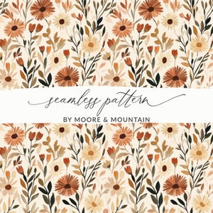 Op de afbeelding: Een naadloos bloemenpatroon met bloemen in bruin-, oranje- en crèmetinten, samen met groene en bruine bladeren. De tekst "seamless pattern" en "BY MOORE & MOUNTAIN" staat op een witte banner.