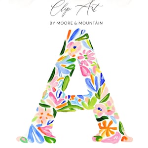 Puede incluir: Letra "A" floral en acuarela en un estilo caprichoso. La letra está llena de flores coloridas en tonos de rosa, azul, naranja y verde. Las palabras "Clip Art" y "BY MOORE & MOUNTAIN" están escritas encima de la letra.