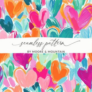 Puede incluir: Patrón sin costuras con un fondo blanco y corazones abstractos coloridos pintados en varios tonos de rosa, naranja, turquesa y verde. El texto "seamless pattern" y "by Moore & Mountain" está impreso en negro en la parte inferior de la imagen.