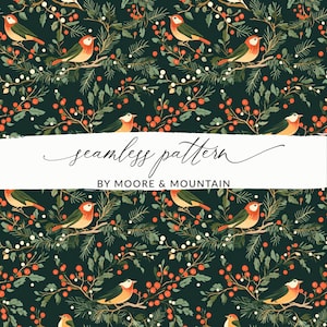 May include: A seamless pattern featuring red and white berries, green leaves, and orange and yellow birds on a dark green background. The text "seamless pattern" and "BY MOORE & MOUNTAIN" is displayed on a white banner.