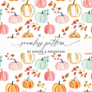 May include: A seamless pattern with watercolour pumpkins in orange, pink, and green, and autumn leaves on a white background. The text "seamless pattern" and "BY MOORE & MOUNTAIN" are also visible.