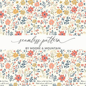 May include: A seamless floral pattern featuring red, peach, and yellow flowers with dark blue leaves and stems on a cream background. The text "seamless pattern" and "BY MOORE & MOUNTAIN" are displayed. The image also includes Bible verses.