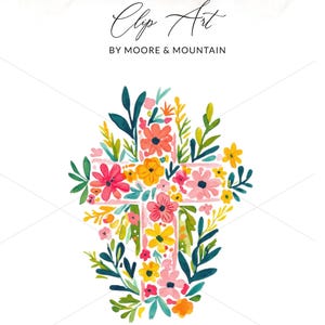 May include: A watercolor illustration of a cross adorned with colorful flowers and greenery. The design features pink, yellow, and orange blooms with green leaves. Text at the top reads "PNG + SVG Clip Art BY MOORE & MOUNTAIN". Below the cross, the text reads "INSTANT DOWNLOAD + COMMERCIAL USE".
