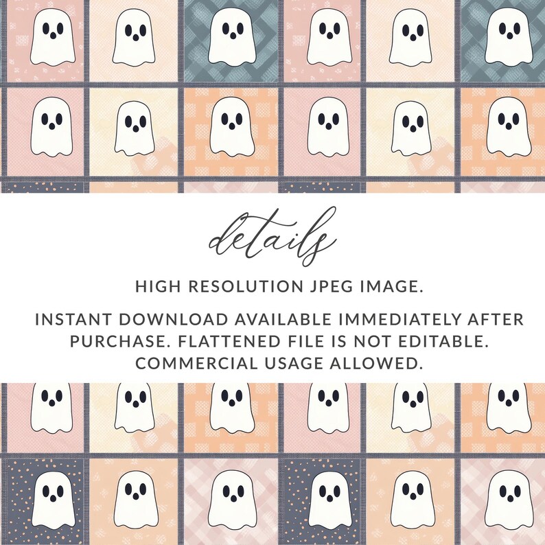 May include: A repeating pattern of white ghost illustrations on a patchwork background of pink, orange, and blue squares. The word "details" is written in cursive. The text below reads "HIGH RESOLUTION JPEG IMAGE. INSTANT DOWNLOAD AVAILABLE IMMEDIATELY AFTER PURCHASE. FLATTENED FILE IS NOT EDITABLE. COMMERCIAL USAGE ALLOWED."